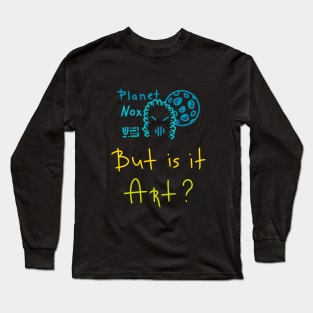 But is it art, Versecism Artist Life, Motivational Quote Long Sleeve T-Shirt